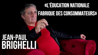 Jean-Paul Brighelli : « l’Education nationale fabrique des consommateurs »