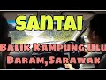 Balik Kampung Ulu Baram,Sarawak