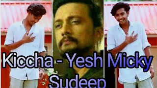 Yesh Micky- Kiccha Sudeep Sir- Abhinaya Chakravarthi Sudeep Sir- Famous  Vidoes