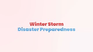 Disaster Preparedness: Winter Storms