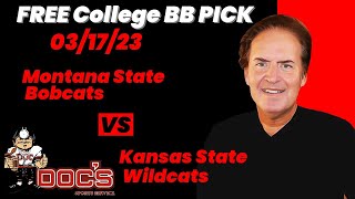 College Basketball Pick - Montana State vs Kansas State Prediction, 3/17/2023 Free Best Bets & Odds