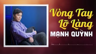 Vòng Tay Lỡ Làng - Mạnh Quỳnh | Album Tuyển Chọn Ca Khúc Nhạc Vàng Hay Nhất Sự Nghiệp Mạnh Quỳnh