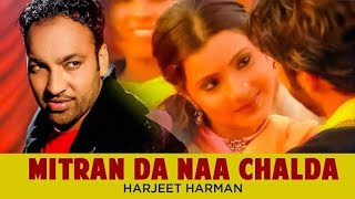 Mitran Da Naa Chalda | DjRemix | Harjeet Harman | Latest Old Punjabi Song's
