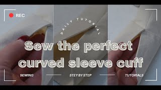 Sew the perfect curved sleeve cuff. #youtubetutorial #sewingtutorial #sewingtechniques #sew