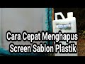 Cara mnghapus screen sablon