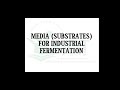 FERMENTATION Part-2: Media (substrate) sterilisation of media, organisms used