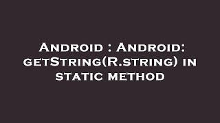 Android : Android: getString(R.string) in static method