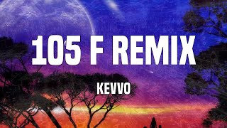 105 F Remix - KEVVO (Lyrics)