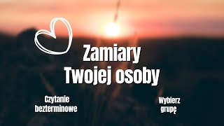 Zamiary Twojej osoby ❤️ czytanie bezterminowe, wybierz grupę