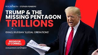 Patreon Video 102  - The Trump, Hegseth, Stephen Fienstein Picks For DOD