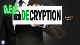 AES Decryption. Cryptographic Symmetric Algorithm Encoding Tool.