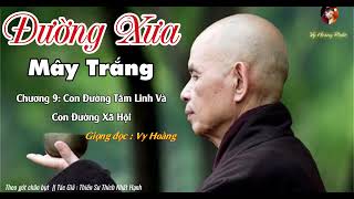 Đường Xưa Mây Trắng Chương 9 || Thiền Sư Thích Nhất Hạnh || Vy Hoàng (Tác Phẩm Về Cuộc Đời Đức Phật)