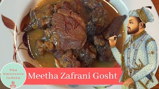 Meetha Zafrani Gosht - Real Mughlai Recipe from the Nuskha - E - Shahjahani - Sweet Mutton Recipe