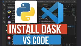 How to Install Dask for Python in VS Code | Parallel Computing & Data Processing in Python