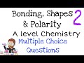 Bonding, Shapes & Polarity | Multiple Choice Question Walkthrough 2 | A level Chemistry