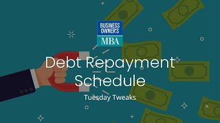 Tuesday Tweaks: Debt Repayment Schedule