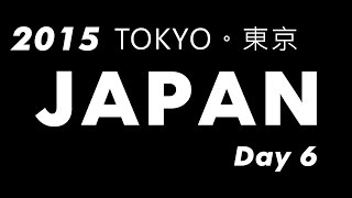 2015 日本東京自助旅遊 - Japan Day 6 @TOKYO #Sony FDR-X1000V