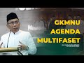 Gus Yahya: GKMNU Agenda Multifaset