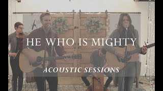 He Who Is Mighty [Acoustic Version]