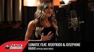 Lunatic - Radio feat. RiskyKidd \u0026 Josephine | Official Music Video