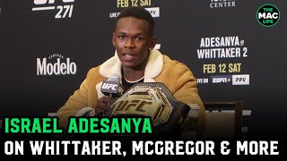 Israel Adesanya on Conor McGregor: “I’ve admired him from the jump. Real recognise real.”