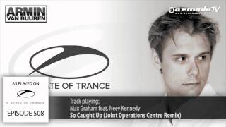 ASOT 508: Max Graham feat. Neev Kennedy - So Caught Up (Joint Operations Centre Remix)