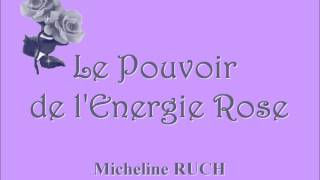 Le Pouvoir de l'Energie Rose