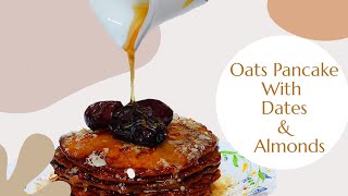 Oats Pancake with Dates \u0026 Almonds