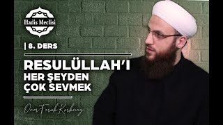 Hadis Meclisi | 8. Ders | Resulüllah'ı Her Şeyden Çok Sevmek