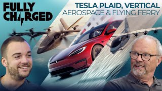 TESLA PLAID, Vertical Aerospace & Flying Ferry | FULLY CHARGED NEWS