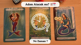 Bana Adım Atacak mı? Ne Zaman ve Neden? Adım Atacak mı? 🪜📅