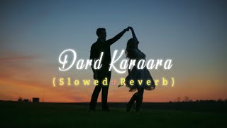Dard Karaara (Slowed+Reverb) || #Kumar Sanu || #Sadhana Sargam || #Apna Lofi Song