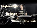 Imagine Dragons - Believer - Drum Remix (Trap) by Adrien Drums