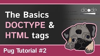 Pug (Jade) Tutorial #2 - The Basics (Doctypes + HTML Tags)