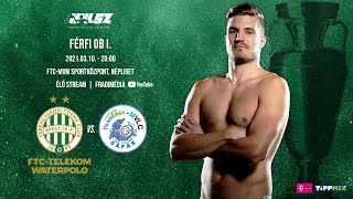 FM | FTC-Telekom Waterpolo - PannErgy-Miskolc (férfi vízilabda Ob I) | 2021. 03. 10.