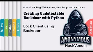 Lock Client using Backdoor | Creating Undetectable Backdoor with Python | HackVenom