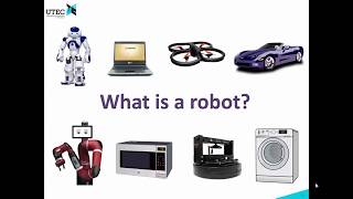 Lecture 1a - 2: What is a Robot? (Robotics UTEC 2018-1)