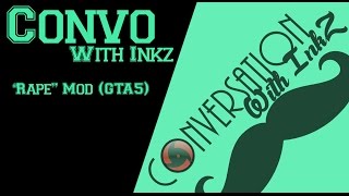 Conversation with InkZ| "Rape" Mod?| GTA 5 Gameplay