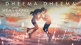 Weathering with You | Dheema Dheema - Love Insurance Kompany | Tamil AMV