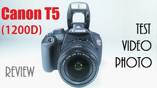 Canon EOS Rebel T5 1200D Review With Test Video \u0026 Photos