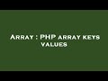 Array : PHP array keys values