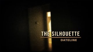 Dateline Episode Trailer: The Silhouette