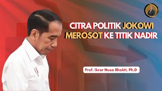 CITRA POLITIK JOKOWI MEROSOT KE TITIK NADIR