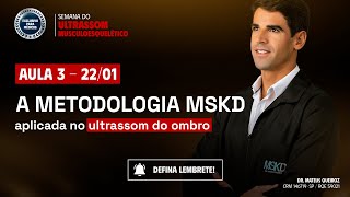 A metodologia MSKD aplicada no ultrassom do ombro