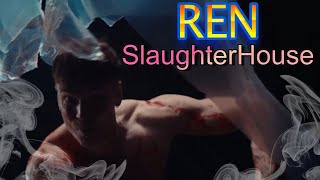 Ren SlaughterHouse | 62-Year-Old Reactor