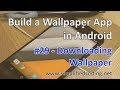 #29 Build a Wallpaper App in Android - Downloading Wallpaper