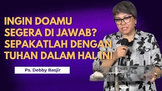 Ingin Doamu di Jawab Tuhan? Sepakatlah dengan Tuhan dalam Hal ini | Pdt. Debby Basjir