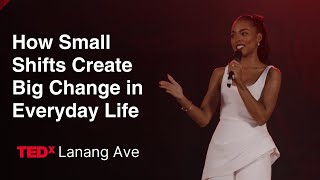 How Small Shifts Create Big Change in Everyday Life | Chelsea Manalo | TEDxLanangAve