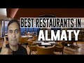 Best Restaurants and Places to Eat in Almaty, Kazakhstan