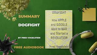 Summary of Dogfight by Fred Vogelstein | Free Audiobook in English